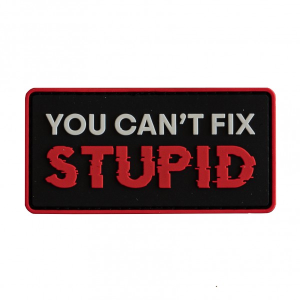 Patchporn Patch "YOU CAN'T FIX STUPID"
